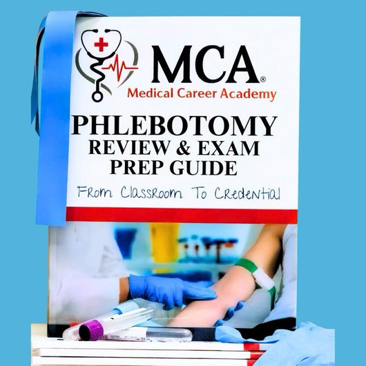 MCA Medical Career Academy Phlebotomy Review & Exam Prep Guide.